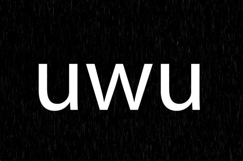 uwuwu|The Origin and Spread of 'UWU' — The Word That Epitomizes .